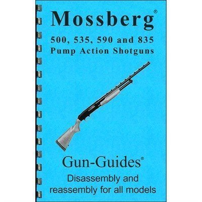 ASSEMBLY-DISASSEMBLY GUIDE FOR MOSSBERG 500, 535, 590, 835